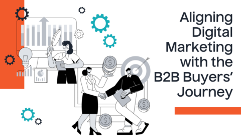 Aligning Digital Marketing with the B2B Buyers Journey